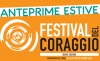 ANTEPRIME FESTIVAL DEL CORAGGIO 5 EDIZIONE - dal 15 luglio al 25 agosto 2022